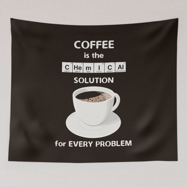 Item preview, Coffee Is The Chemical Solution For Every Problem designed and sold by metafishical.