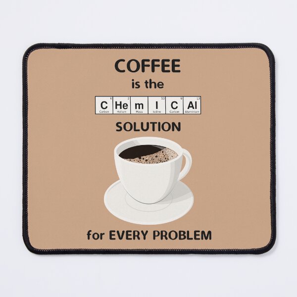 Item preview, Coffee Is The Chemical Solution For Every Problem designed and sold by metafishical.