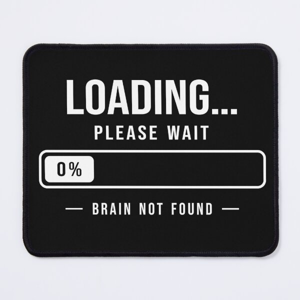 Item preview, Loading Please Wait 0% Brain Not Found Funny Minimalist Design designed and sold by Ermicioi.