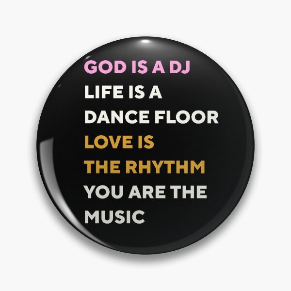 Item preview, God is a DJ Life is a Dance Floor Love is the Rhythm You are the Music designed and sold by hananananah.