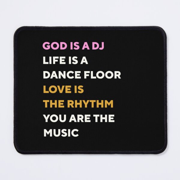 Item preview, God is a DJ Life is a Dance Floor Love is the Rhythm You are the Music designed and sold by hananananah.