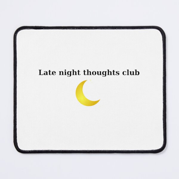 Item preview, Funny message - late night thoughts club designed and sold by SimpleDesign111.