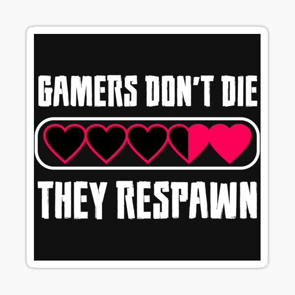 Item preview, Gamers Don't Die, They Respawn designed and sold by LuminoSky  Creations.