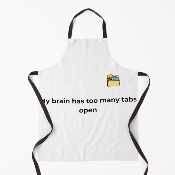 Item preview, Funny text - my brain has too many tabs open designed and sold by SimpleDesign111.