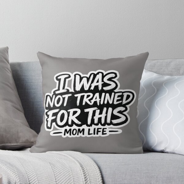 Item preview, I Was Not Trained For This – Mom Life Funny Mother’s Day Shirt designed and sold by MixArtStudio77.