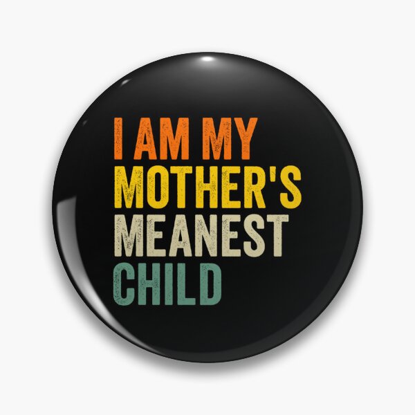Item preview, I Am My Mother's Meanest Child Funny Retro Sibling Quote designed and sold by Ali-printshop.