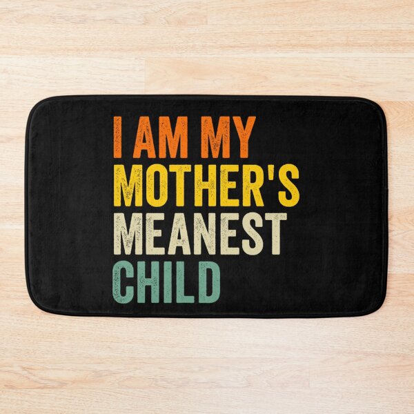 Item preview, I Am My Mother's Meanest Child Funny Retro Sibling Quote designed and sold by Ali-printshop.