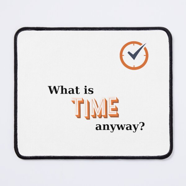 Item preview, Existential humor - what is time anyway? designed and sold by SimpleDesign111.