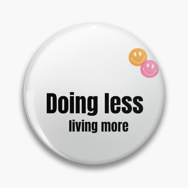 Item preview, Funny text - doing less, living more designed and sold by SimpleDesign111.