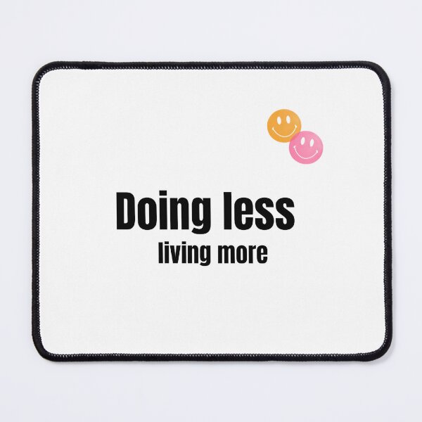Item preview, Funny text - doing less, living more designed and sold by SimpleDesign111.