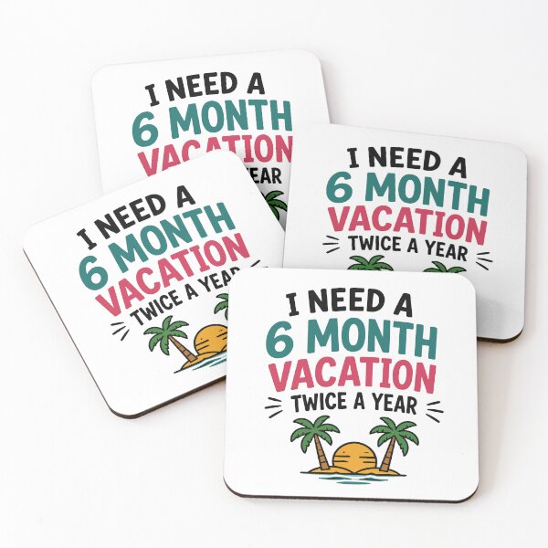 Item preview, I Need A 6 Month Vacation Twice A Year Funny Quote designed and sold by Gift Phrase Studio.