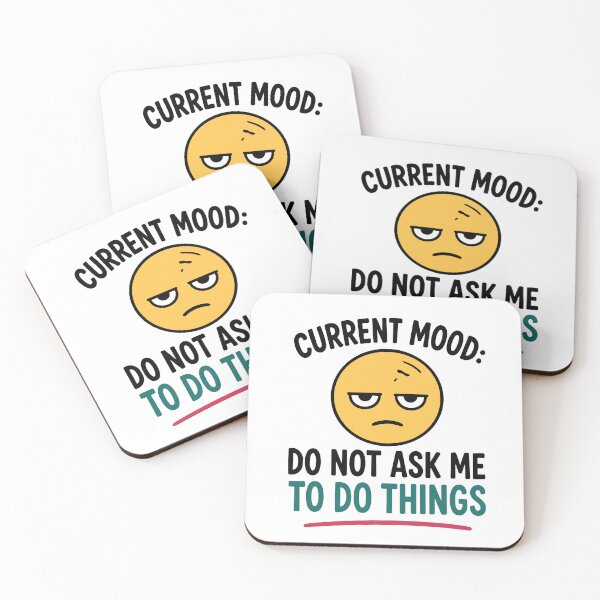 Item preview, Current Mood Do Not Ask Me To Do Things Funny Quote designed and sold by Gift Phrase Studio.
