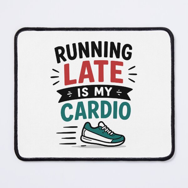 Item preview, Running Late Is My Cardio Funny Relatable Quote designed and sold by Gift Phrase Studio.