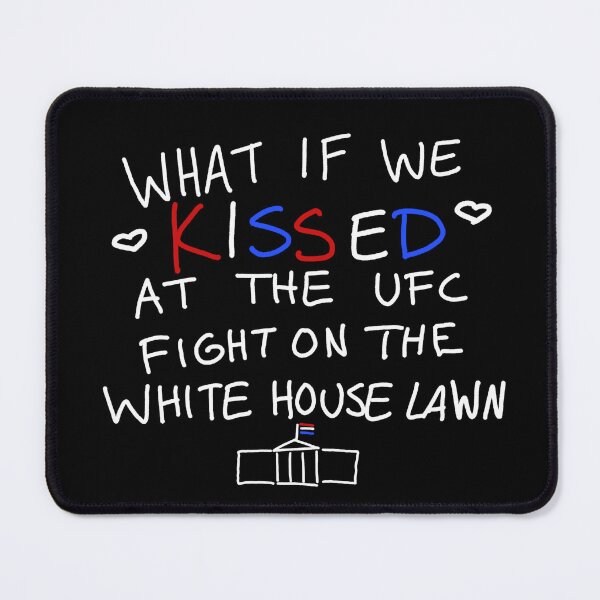 Item preview, What if we kissed at the White House designed and sold by Cassie McKnight.