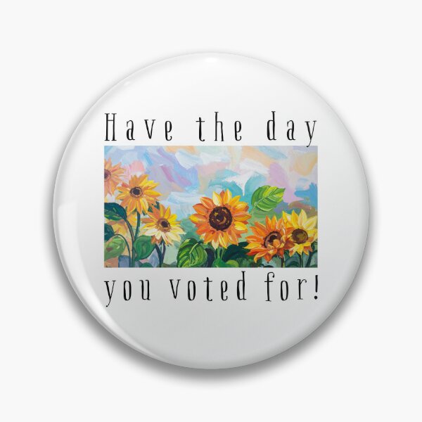 Item preview, Have The Day You Voted For designed and sold by Fawny Little Things.