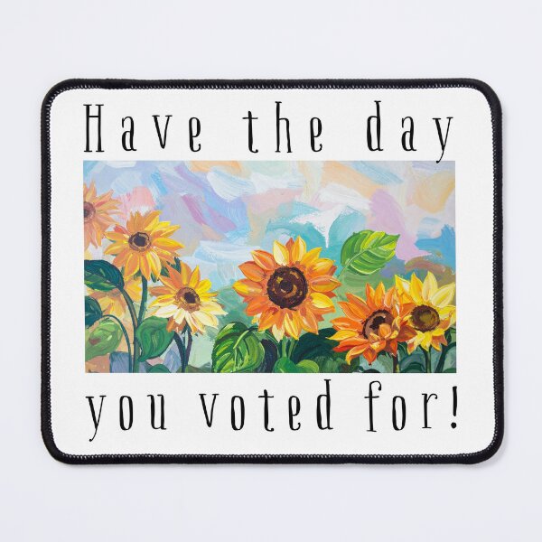 Item preview, Have The Day You Voted For designed and sold by Fawny Little Things.
