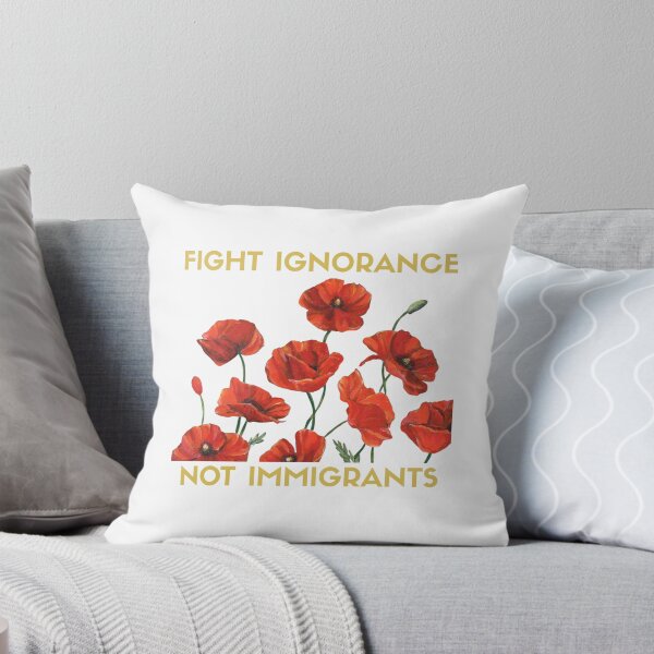 Item preview, Fight Ignorance, Not Immigrants Poppies Version designed and sold by Fawny Little Things.
