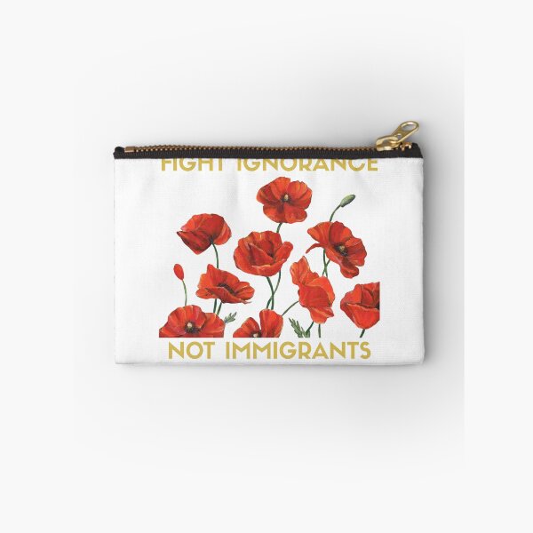 Item preview, Fight Ignorance, Not Immigrants Poppies Version designed and sold by Fawny Little Things.