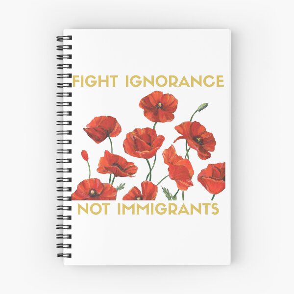 Item preview, Fight Ignorance, Not Immigrants Poppies Version designed and sold by Fawny Little Things.