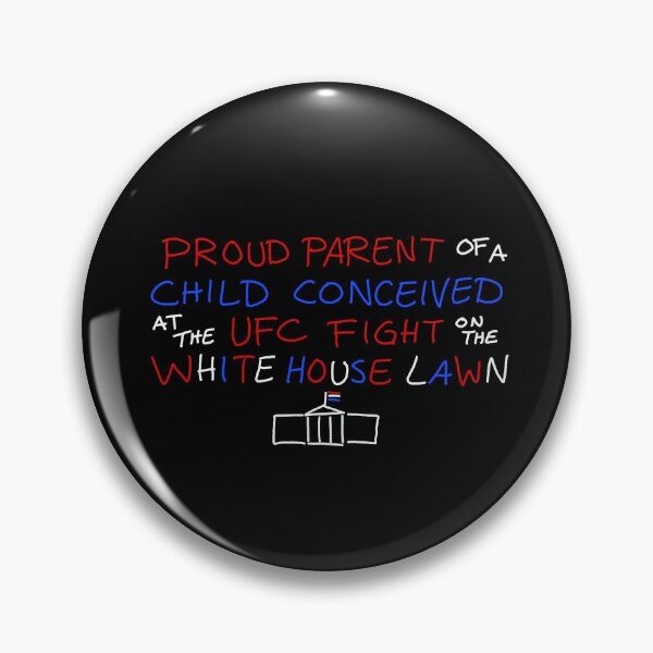 Item preview, Proud Parent of a Child Conceived at the White House designed and sold by Cassie McKnight.