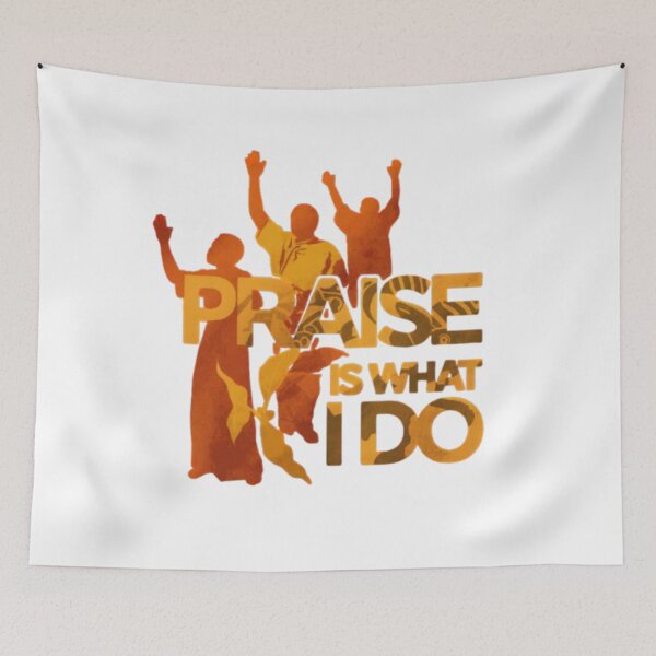 Item preview, Praise Is What I Do (2) designed and sold by tellit24seven.