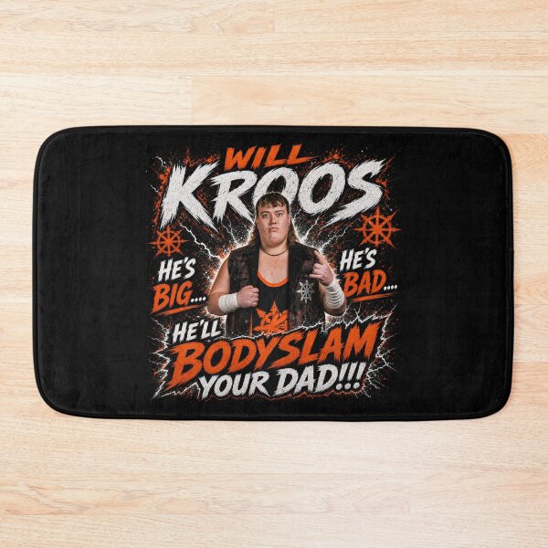 Item preview, WILL KROOS - HE'S BIG.... HE'S BAD.... HE'LL BODYSLAM YOUR DAD!!! designed and sold by WeLoveWrestling.