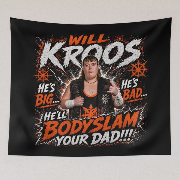 Item preview, WILL KROOS - HE'S BIG.... HE'S BAD.... HE'LL BODYSLAM YOUR DAD!!! designed and sold by WeLoveWrestling.