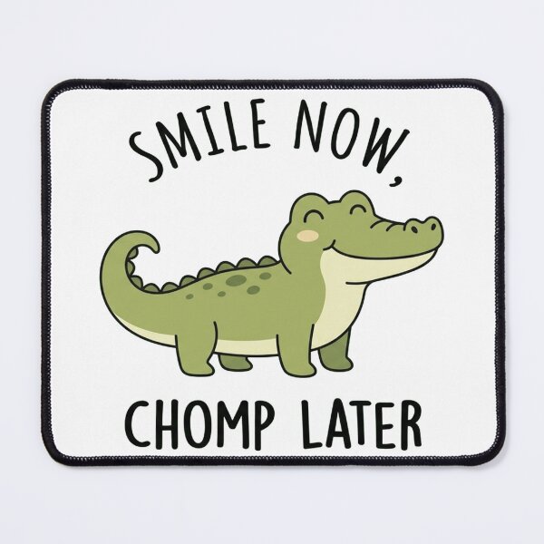 Item preview, Smile Now Chomp Later Funny Alligator Cute Crocodile Humor designed and sold by Owcomm.