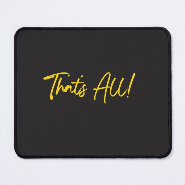 Item preview, That's All! designed and sold by TonsPOD.
