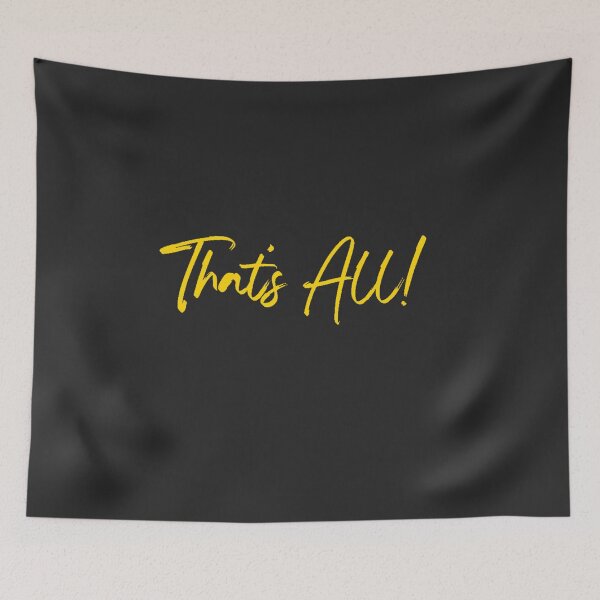 Item preview, That's All! designed and sold by TonsPOD.