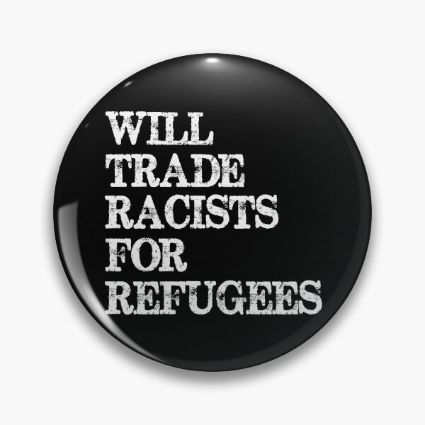 Item preview, Will Trade Racists For Refugees - Political Protest Gear for Social Justice designed and sold by merkraht.