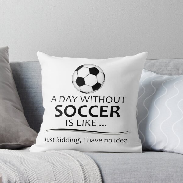 Item preview, Soccer Player - A Day Without Soccer Funny Gift Ideas for Football Futbol and Soccer Players Coaches and Fans designed and sold by merkraht.