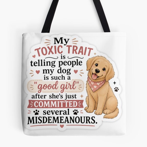 Item preview, My Toxic Trait Dog Meme – Good Girl Mischief Funny Dog  designed and sold by DrakeDogShop.
