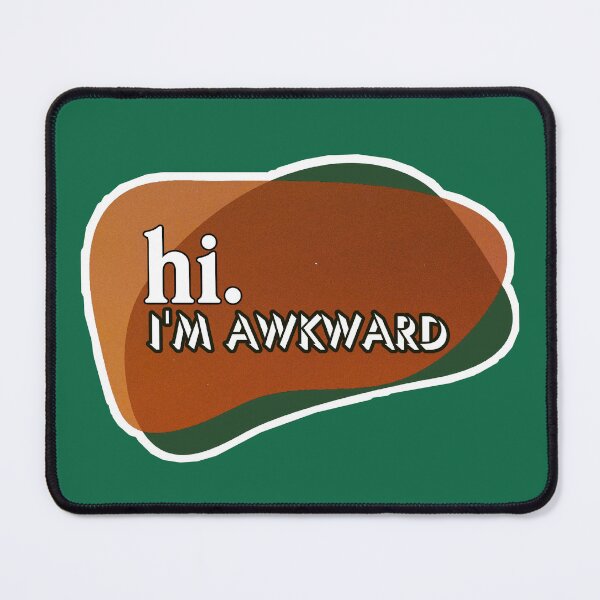 Item preview, Hi. Im Awkward designed and sold by Scattered Mind Designs: Consistency is hell. .