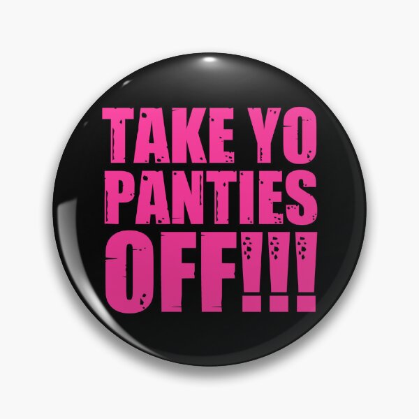 Item preview, Take Yo Panties Off - Funny This Is the End Gear Says Take Your Underwear Completely Off designed and sold by merkraht.