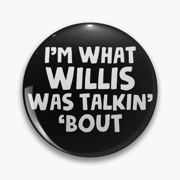 Item preview, I'm What Willis Was Talking About - Funny Different Strokes Novelty Gear designed and sold by merkraht.