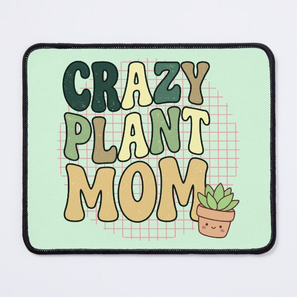 Item preview, Mothers Day Crazy Plant Mom — Funny Plant Lover Gardening Lover Gift for Plant Moms designed and sold by Im-Ara.
