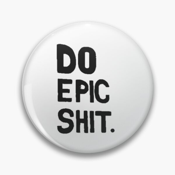 Item preview, Do Epic Shit. designed and sold by ConcreteSaint.