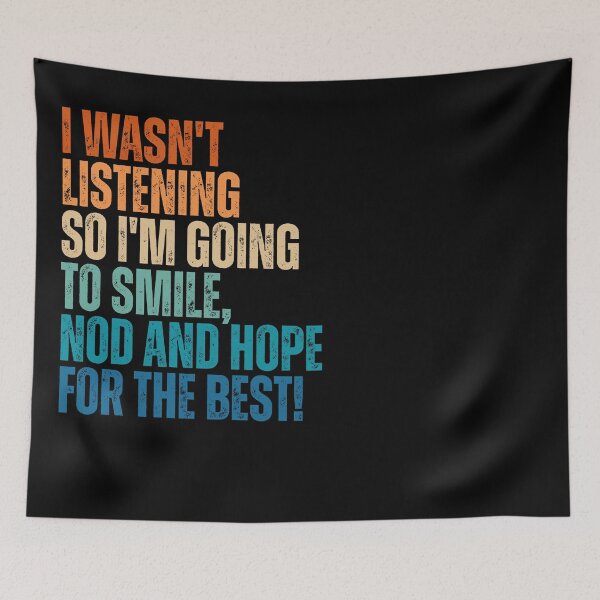 Item preview, I Wasn't Listening Funny Sarcastic Adult Humor designed and sold by Dondonmart.