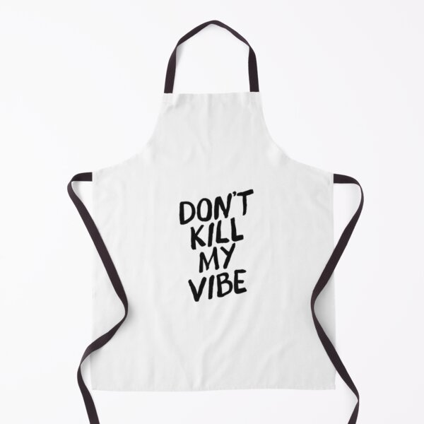 Item preview, Don't kill my vibe designed and sold by ConcreteSaint.
