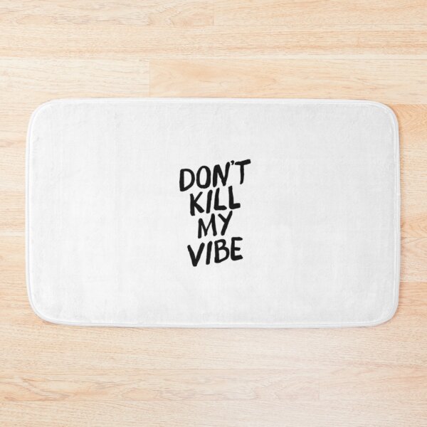 Item preview, Don't kill my vibe designed and sold by ConcreteSaint.