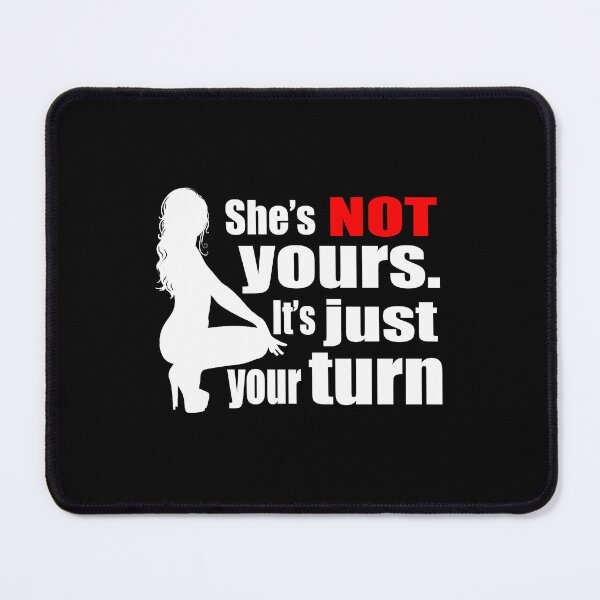 Item preview, She'S Not Yours. It'S Just Your Turn Red Pill Mgtow Matrix Design designed and sold by Katie makes Art.
