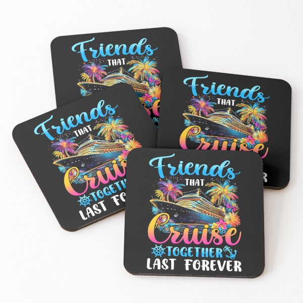 Item preview, Friends That Cruise Together Last Forever designed and sold by lonaarts8.