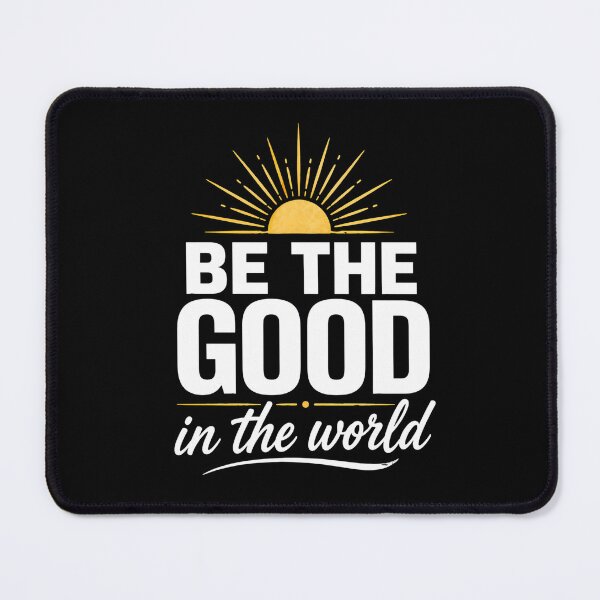 Item preview, Be the good in the world quote - Inspirational Sunrise Message designed and sold by chattsuede.