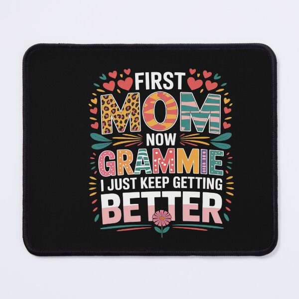 Item preview, First Mom Now Grammie I Just Keep Getting Better Mothers Day  designed and sold by AvenStudioCo.