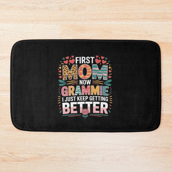 Item preview, First Mom Now Grammie I Just Keep Getting Better Mothers Day  designed and sold by AvenStudioCo.
