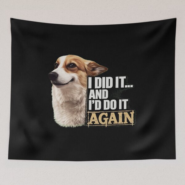 Item preview, Corgi I Did It And I'd Do It Again designed and sold by OlyvieArt.