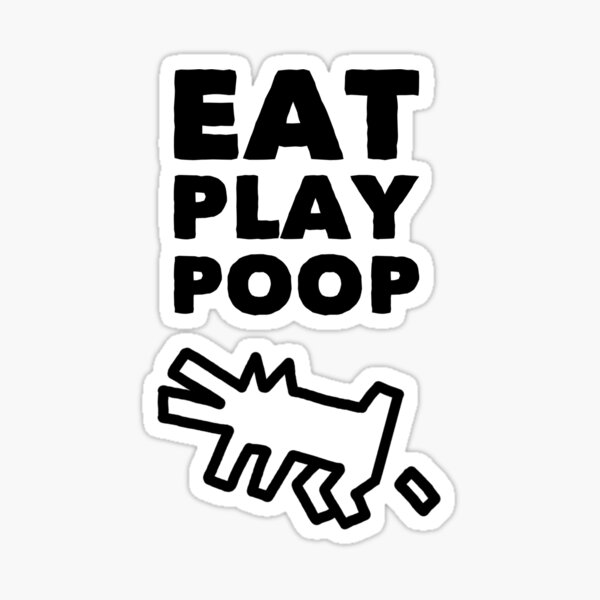 Artikel-Vorschau von Eat Play Poop von Adaro Art, designt und verkauft von AdaroArt.