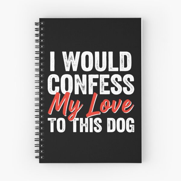 Item preview, I Would Confess My Love to This Dog Funny Saying for Dog Lover designed and sold by CreativeAr.
