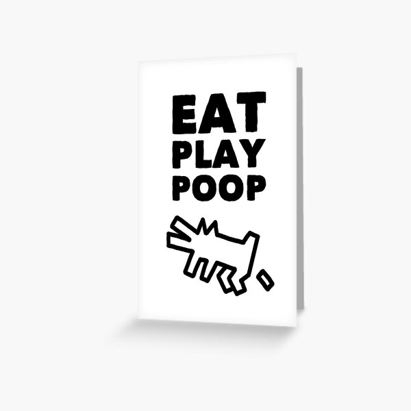 Eat play poop by adaro art Greeting Card